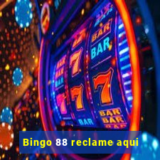 Bingo 88 reclame aqui